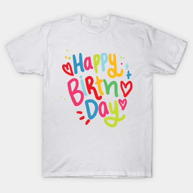 Happy Birthday T-Shirt by JakeRhodes